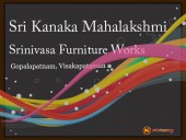 Sri Kanaka Mahalakshmi Srinivasa Furniture Works